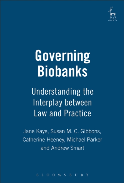 Governing Biobanks : Understanding the Interplay between Law and Practice, Paperback / softback Book