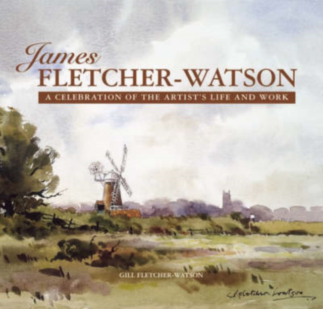 James Fletcher-Watson : A Celebration of the Artist's Life and Work, Hardback Book