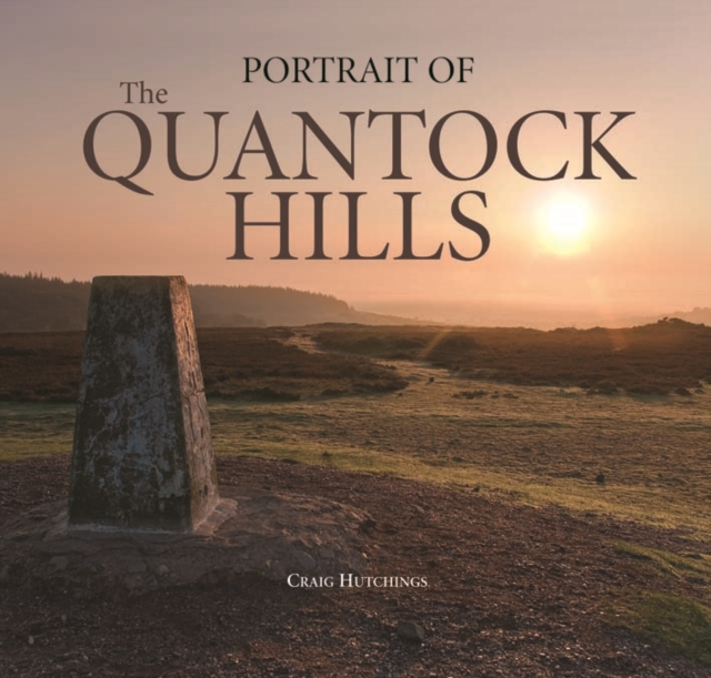 Portrait of the Quantock Hills, Hardback Book