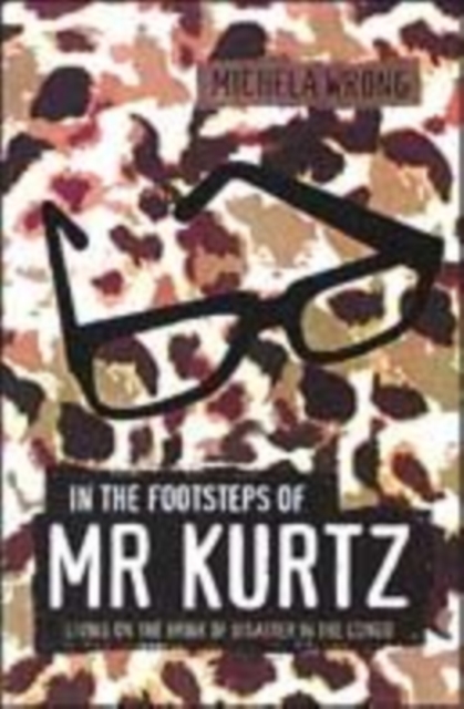 In the Footsteps of Mr Kurtz, Paperback Book