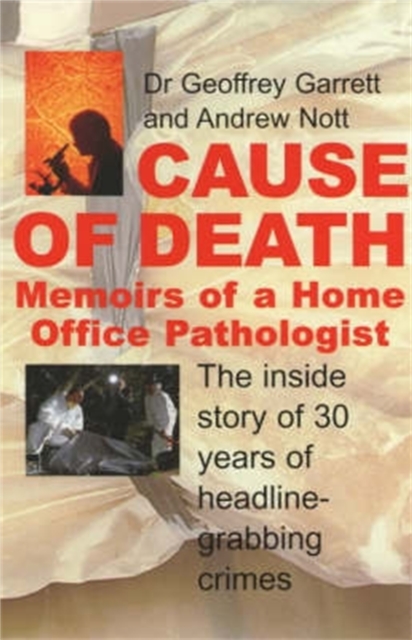 Cause of Death : Memoirs of a Home Office Pathologist, Paperback / softback Book