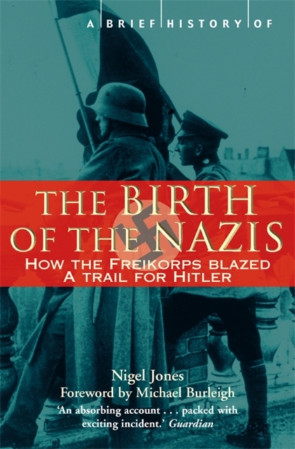 A Brief History of the Birth of the Nazis, Paperback / softback Book