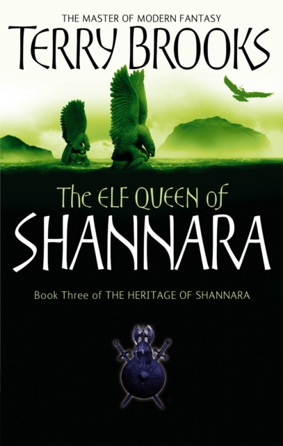 The Elf Queen Of Shannara : The Heritage of Shannara, book 3, Paperback / softback Book