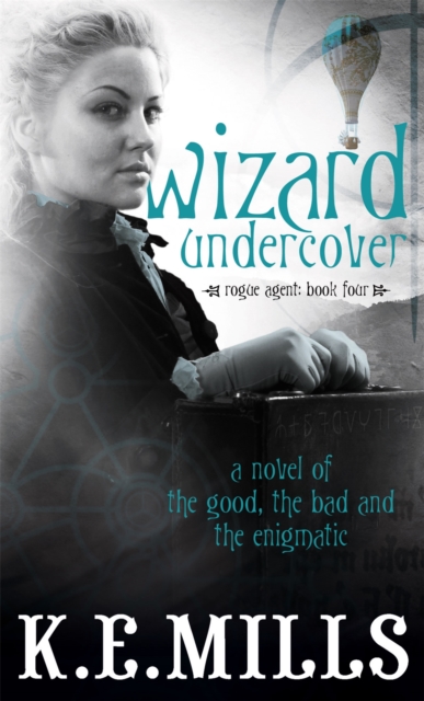 Wizard Undercover : Book 2 of the Rogue Agent Novels, Paperback / softback Book