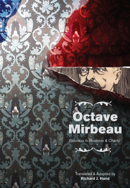 Octave Mirbeau: Two Plays : "Business is Business" and "Charity", Paperback / softback Book