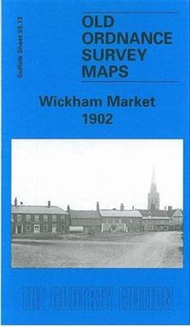 Wickham Market 1902 : Suffolk Sheet 59.13, Sheet map, folded Book