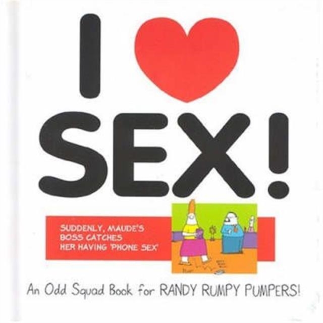 Odd Squad: I Love Sex, Hardback Book