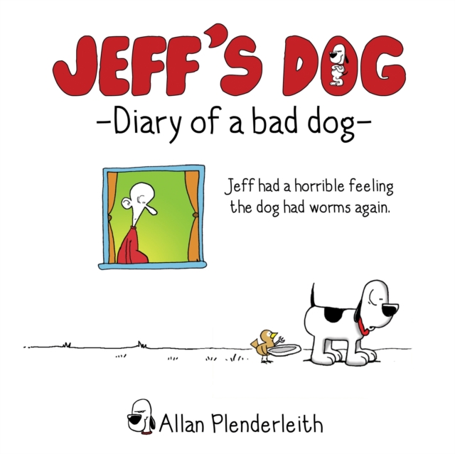 Jeff's Dog - Diary of a Bad Dog, Hardback Book