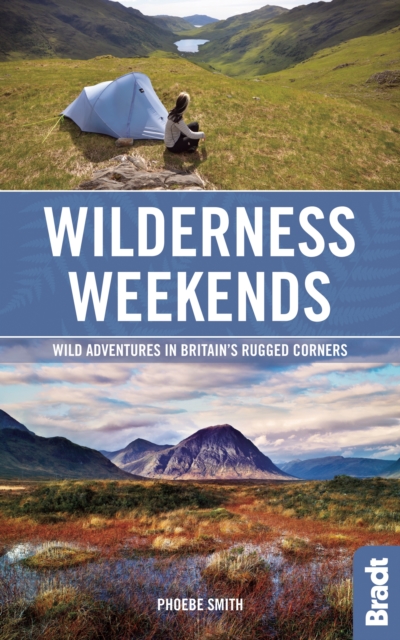 Wilderness Weekends : Wild adventures in Britain's rugged corners, Paperback / softback Book