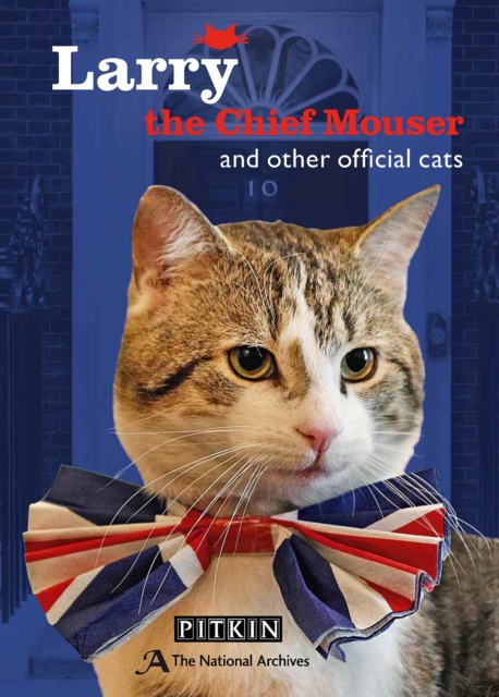 Larry the Chief Mouser : And Other Official Cats, Paperback / softback Book