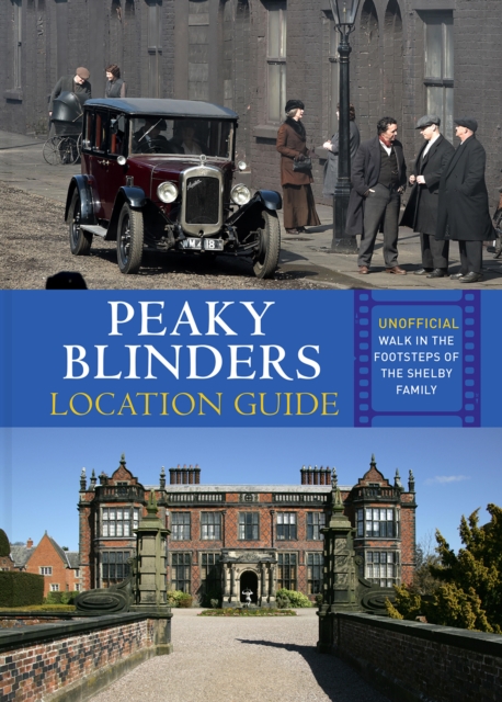 Peaky Blinders Location Guide, Paperback / softback Book