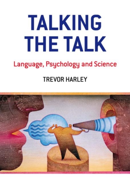 Talking the Talk : Language, Psychology and Science, Paperback Book