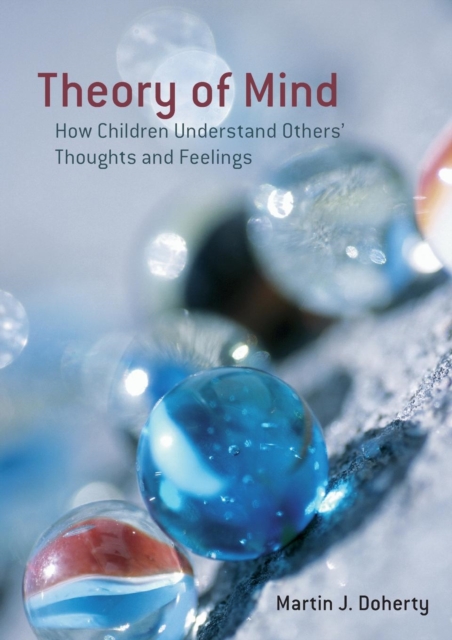 Theory of Mind : How Children Understand Others' Thoughts and Feelings, Paperback / softback Book