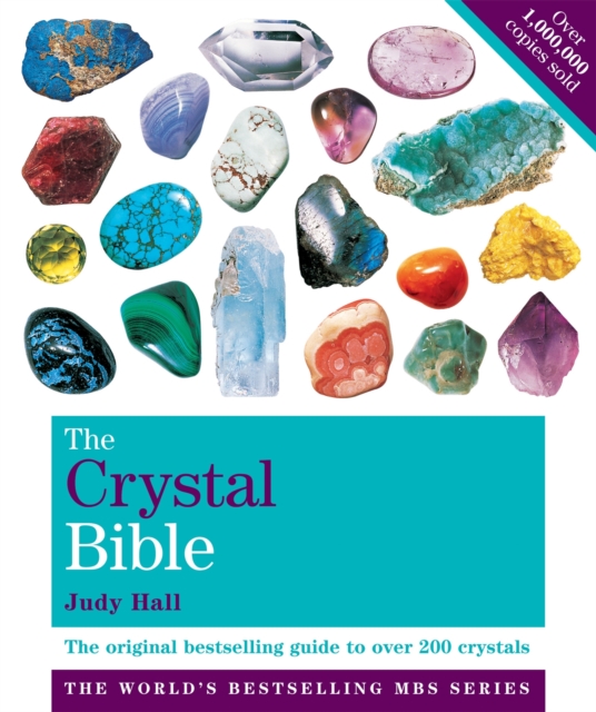 The Crystal Bible Volume 1 : The definitive guide to over 200 crystals, EPUB eBook