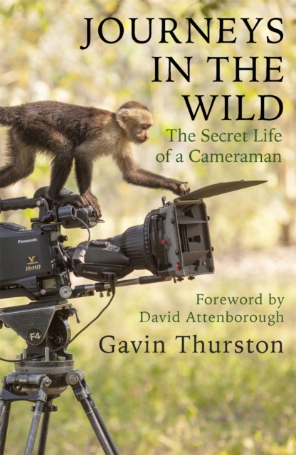 Journeys in the Wild : The Secret Life of a Cameraman, Paperback / softback Book
