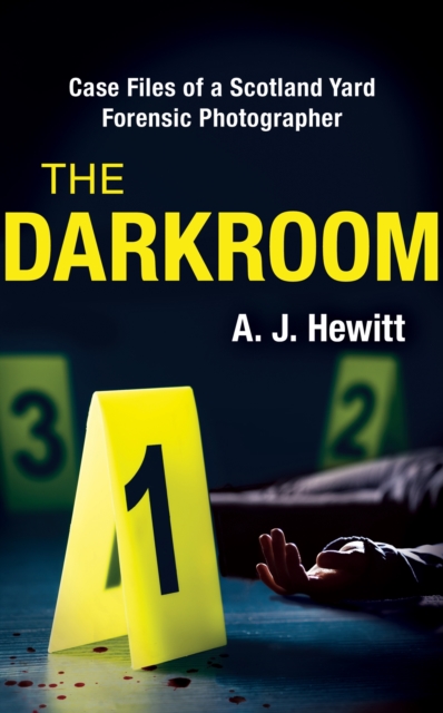 The Darkroom : Case Files of a Scotland Yard Forensic Photographer, Paperback / softback Book