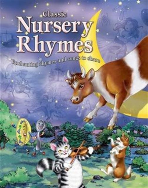 Classic Nursery Rhymes : Enchanting Songs from Around the World, Hardback Book