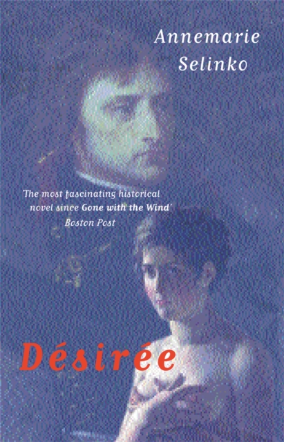 Desiree : The most popular historical romance since GONE WITH THE WIND, Paperback / softback Book