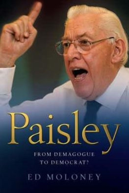 Paisley : From Demagogue to Democrat?, Paperback / softback Book