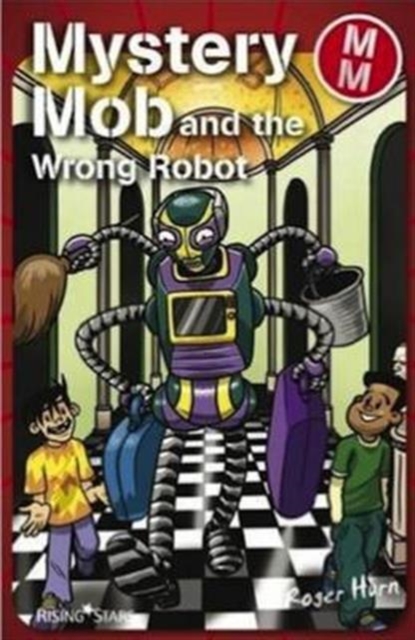 Mystery Mob and the Wrong Robot, Paperback / softback Book