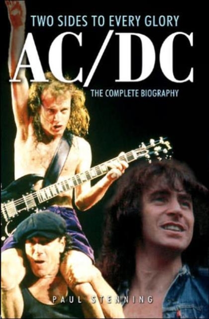 Ac/dc: Two Sides To Every Glory : The Complete Biography, Paperback / softback Book