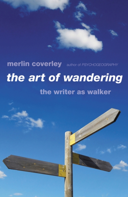The Art of Wandering : The Writer as Walker, Paperback / softback Book