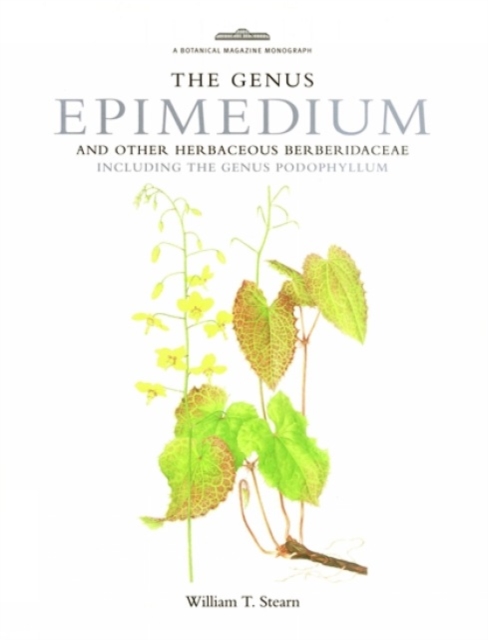 Botanical Magazine Monograph. The Genus Epimedium and Other Herbaceous Berberidaceae, Hardback Book