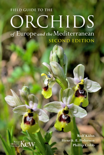 Field Guide to the Orchids of Europe and the Mediterranean Second edition, Paperback / softback Book