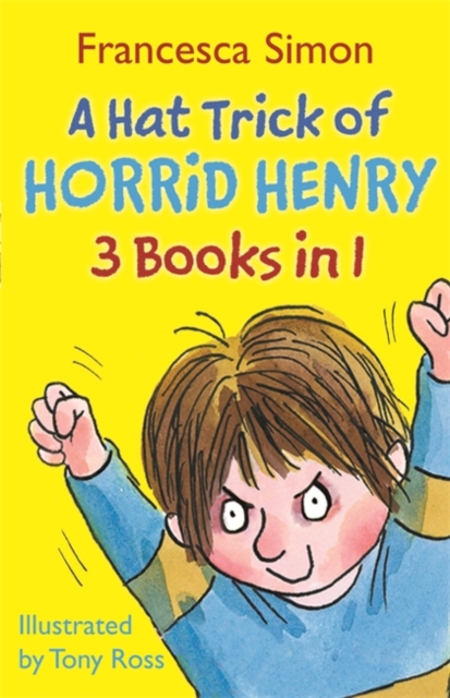 A Hat Trick of Horrid Henry 3-in-1 : Horrid Henry Mega-Mean/Football Fiend/Christmas Cracker, Paperback Book