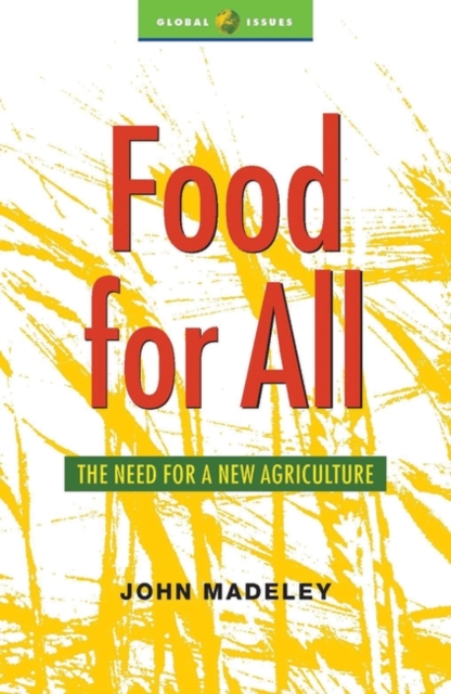 Food for All : The Need for a New Agriculture, Hardback Book