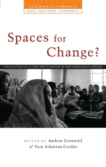 Spaces for Change? : The Politics of Citizen Participation in New Democratic Arenas, Hardback Book