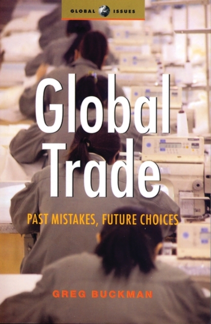 Global Trade : Past Mistakes, Future Choices, Paperback / softback Book