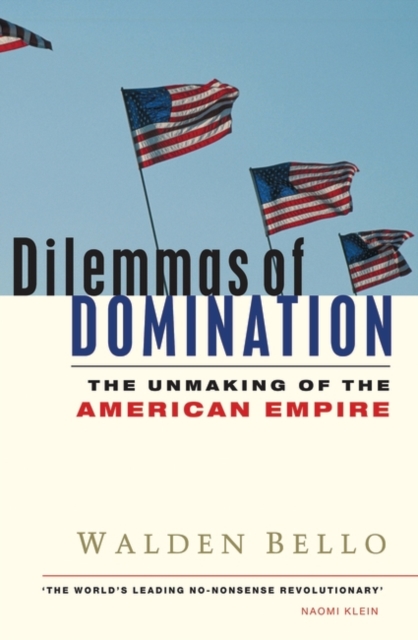 Dilemmas of Domination : The Unmaking of the American Empire, Paperback / softback Book