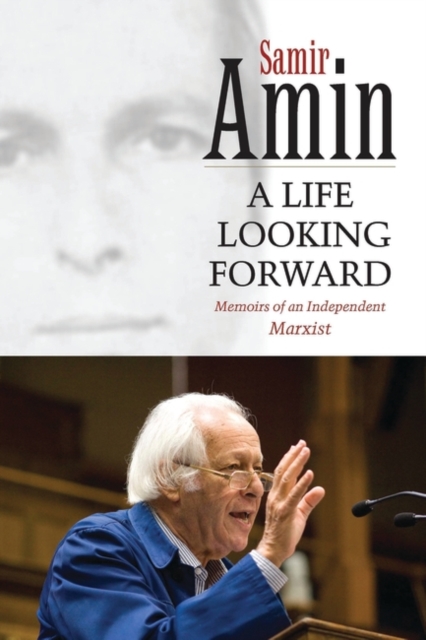 A Life Looking Forward : Memoirs of an Independent Marxist, Paperback / softback Book