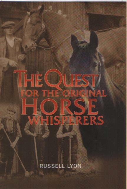 The Quest for the Original Horse Whisperers, Paperback / softback Book