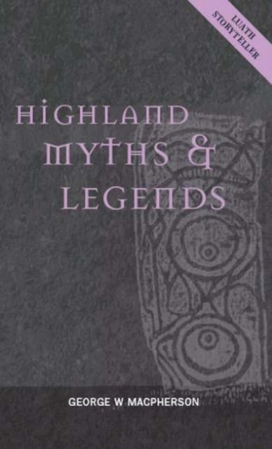 Highland Myths and Legends, Paperback / softback Book