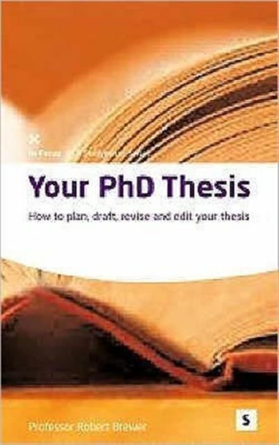 Your Phd Thesis: : How to Plan, Draft and Revise Your Thesis, Paperback / softback Book