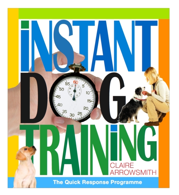 Instant Dog Training, Hardback Book