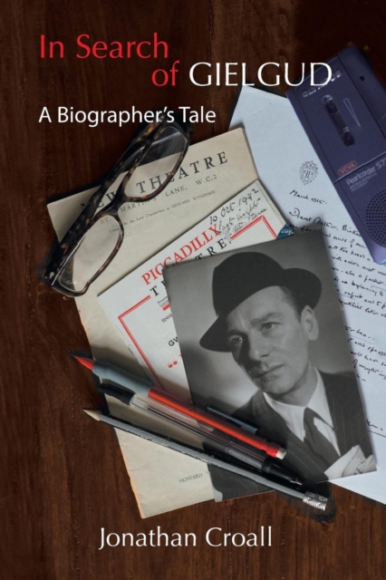 In Search of Gielgud : A Biographer's Tale, Paperback / softback Book