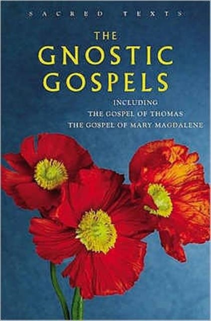 The Gnostic Gospels : Including the Gospel of Thomas, the Gospel of Mary Magdalene, Other book format Book