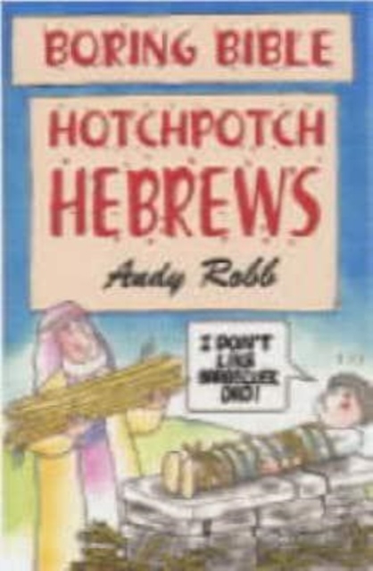 Boring Bible Series 1: Hotchpotch Hebrews, Paperback / softback Book