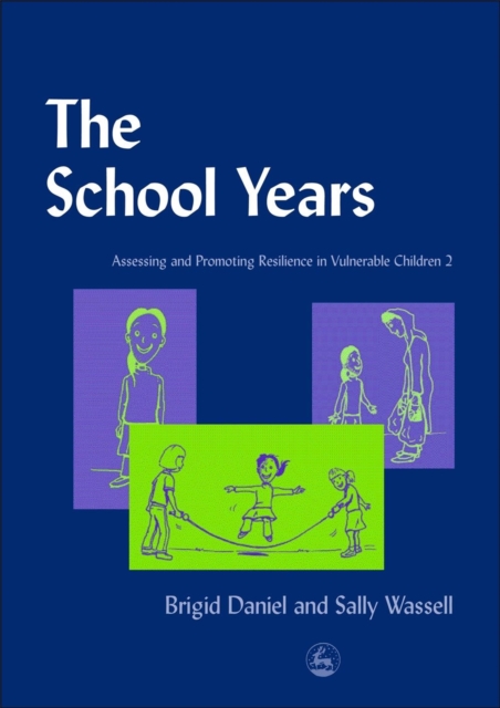 The School Years : Assessing and Promoting Resilience in Vulnerable Children 2, Paperback / softback Book