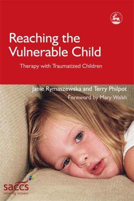 Reaching the Vulnerable Child : Therapy with Traumatized Children, Paperback / softback Book