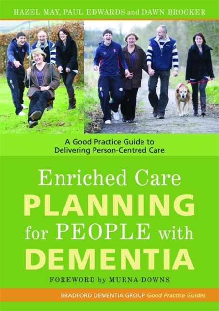 Enriched Care Planning for People with Dementia : A Good Practice Guide to Delivering Person-Centred Care, Paperback / softback Book