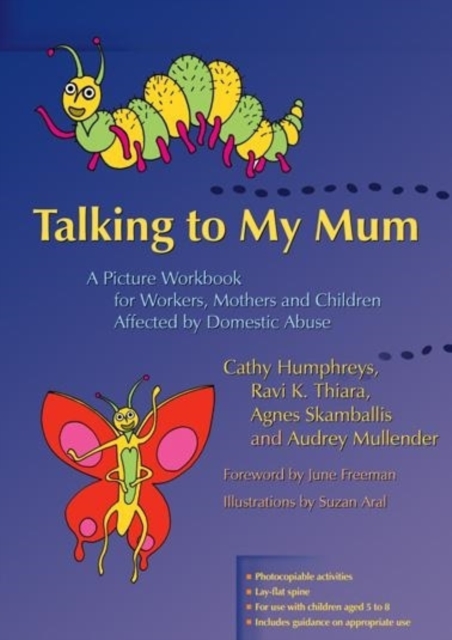 Talking to My Mum : A Picture Workbook for Workers, Mothers and Children Affected by Domestic Abuse, Paperback / softback Book