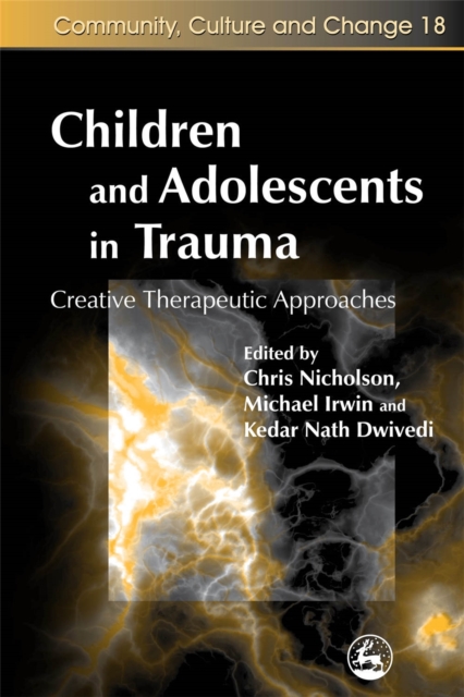 Children and Adolescents in Trauma : Creative Therapeutic Approaches, Paperback / softback Book