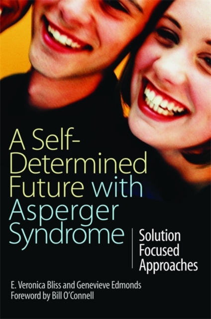 A Self-Determined Future with Asperger Syndrome : Solution Focused Approaches, Paperback / softback Book