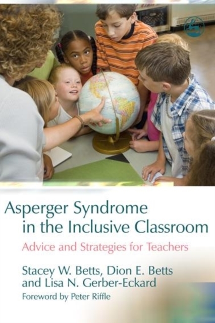 Asperger Syndrome in the Inclusive Classroom : Advice and Strategies for Teachers, Paperback / softback Book