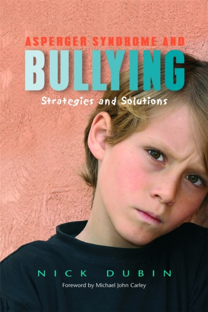 Asperger Syndrome and Bullying : Strategies and Solutions, Paperback / softback Book