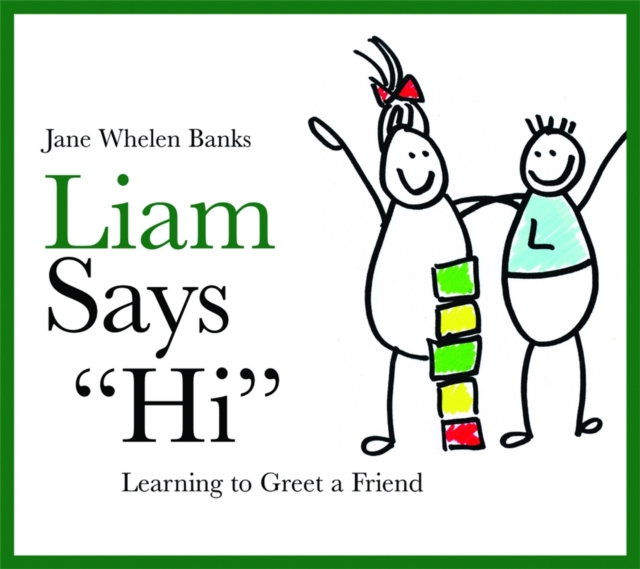 Liam Says "Hi" : Learning to Greet a Friend, Hardback Book